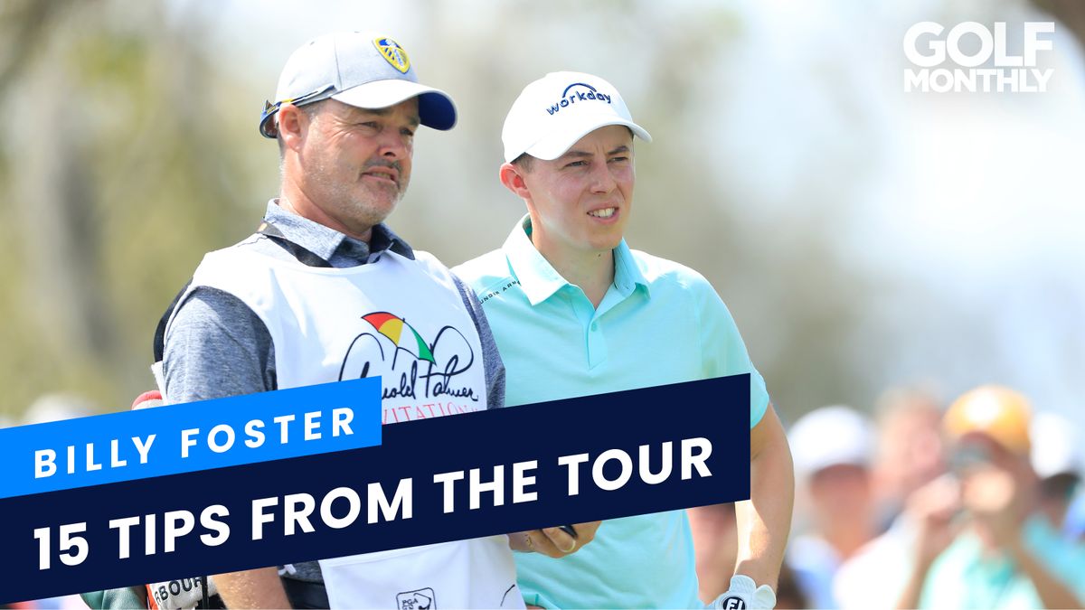 Billy Foster 15 Best Tour Caddie Tips Golf Monthly