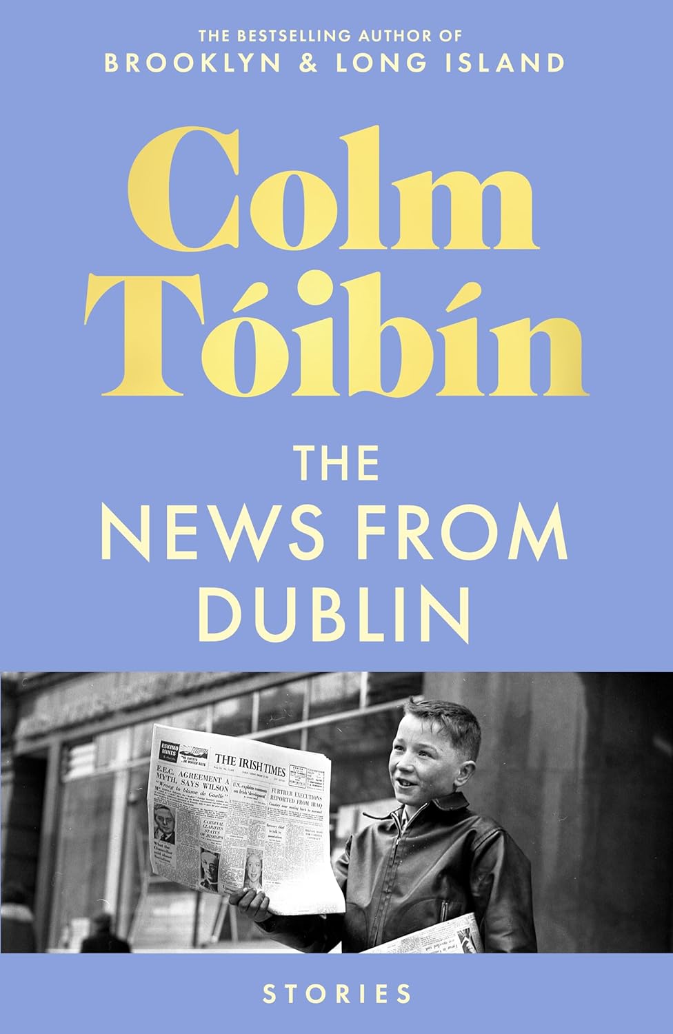 The News From Dublin: From the Bestselling Author of Brooklyn and Long Island