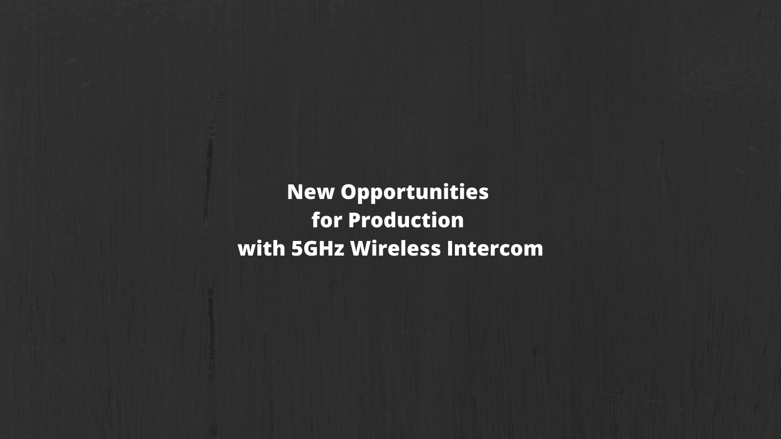 5GHz Wireless Intercom Webinar