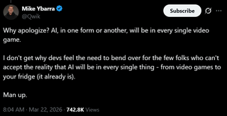 Mike Ybarra: "Why apologize? AI, in one form or another, will be in every single video game. I don't get why devs feel the need to bend over for the few folks who can't accept the reality that AI will be in every single thing - from video games to your fridge (it already is). Man up."