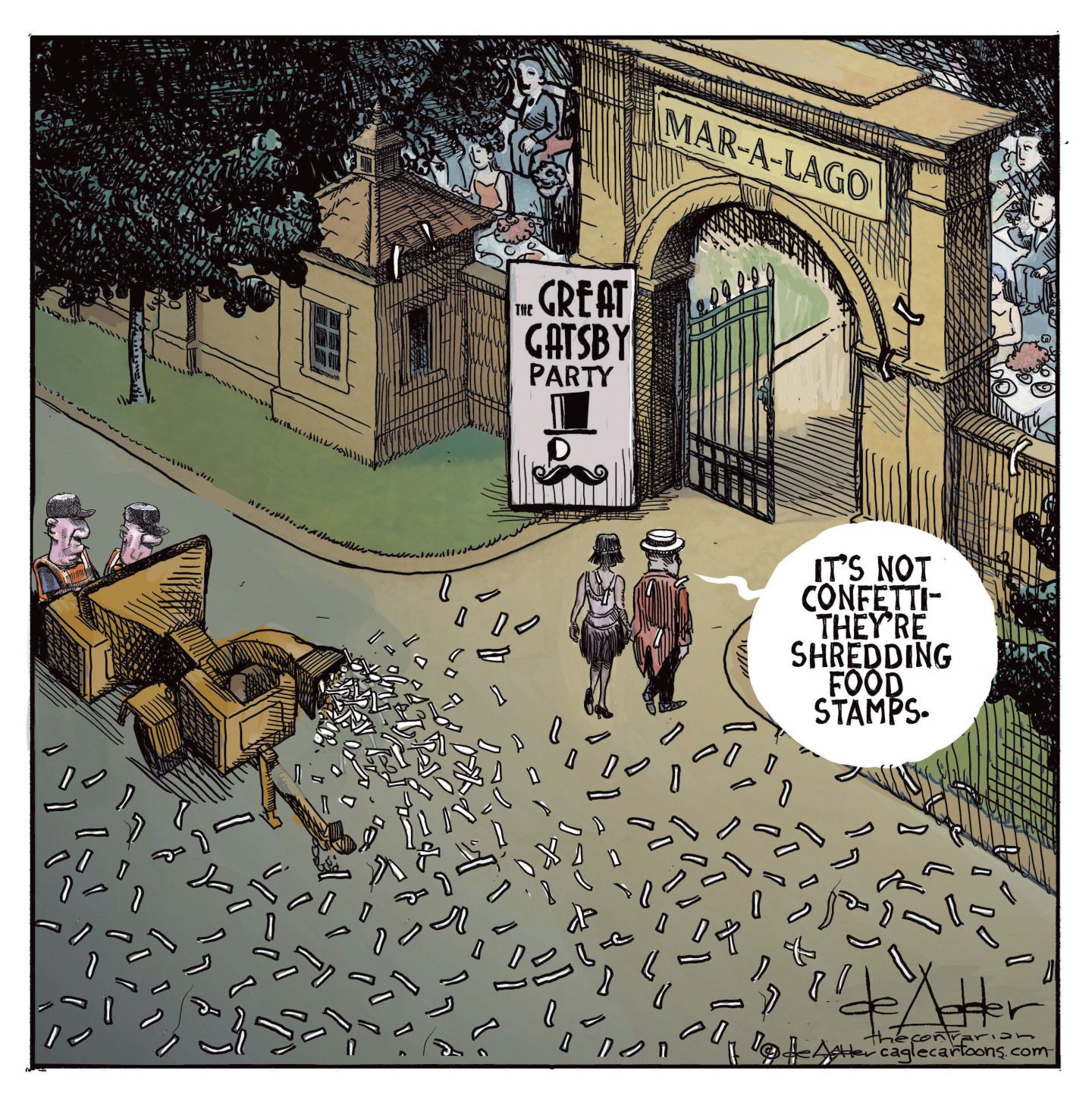 
                                This cartoon takes place outside Mar-A-Lago where a couple dressed in 1920s outfits is about to walk through the front gate near a sign that reads, “The Great Gatsby Party.” Two men nearby drive a truck down the street that is shredding paper. The man going to the party says to his female companion, “It’s not confetti — they’re shredding food stamps.”
                            