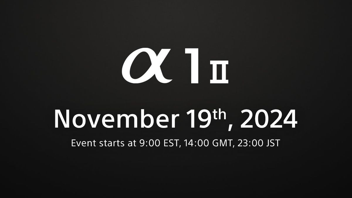 Sony A1 II teaser card, with the text &quot;A1 II November 19th 2024&quot; in white text against a black background