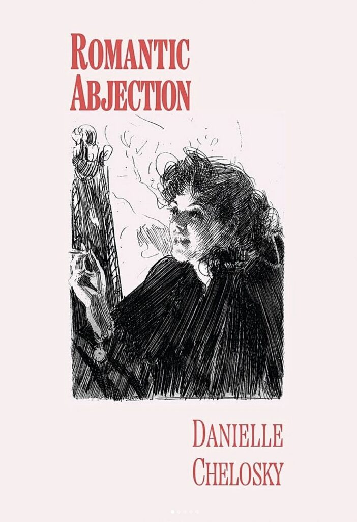 the cover of romantic abjection by danielle chelosky featuring an illustrationg of a young woman holding a joint