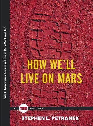 How We'll Live on Mars, by Stephen Petranek.