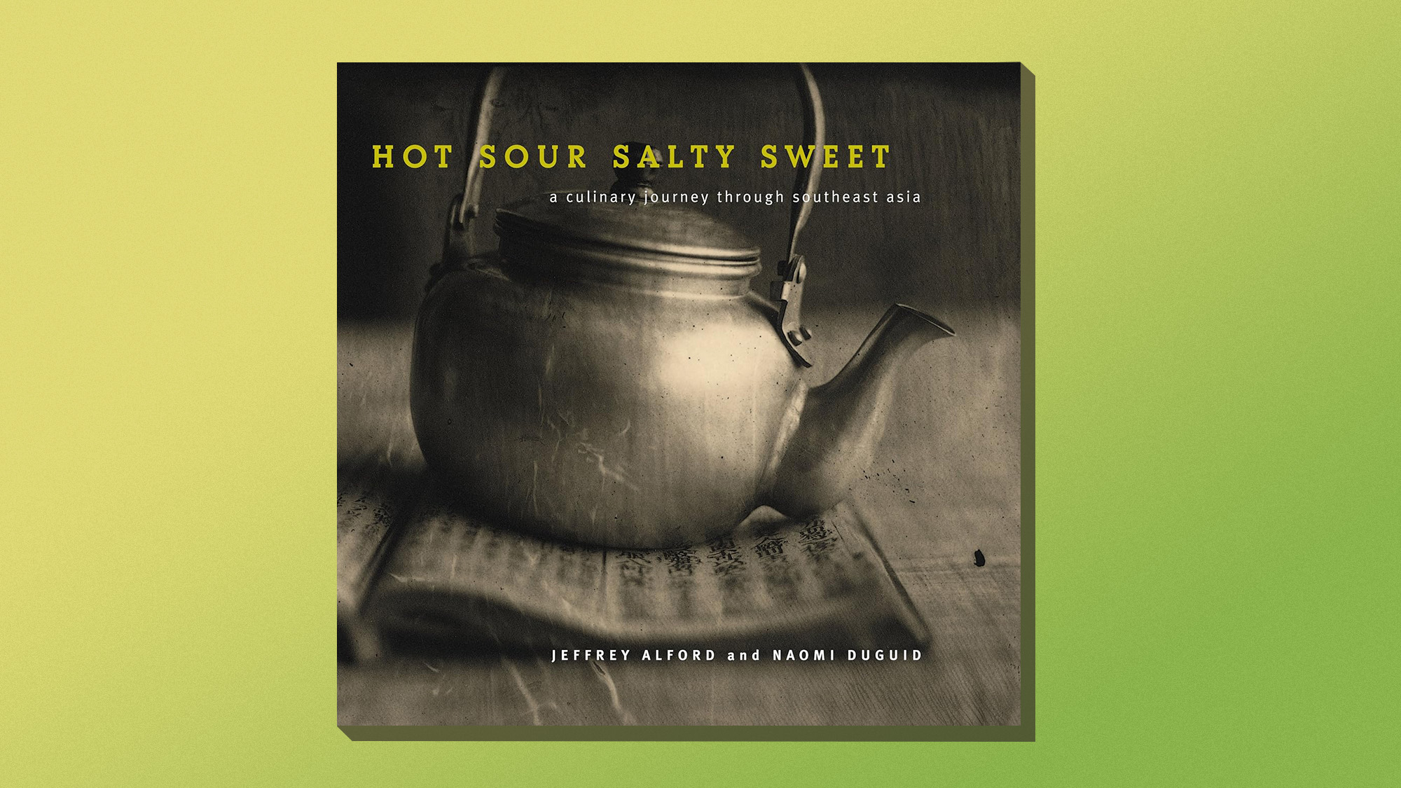 Book cover of 'Hot Sour Salty Sweet' by Jeffrey Alford and Naomi Duguid