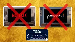 Tom's Guide Click to Unsubscribe: Netflix and Peacock