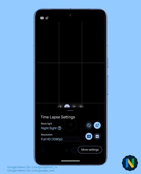 Night Sight in Time Lapse settings in v9.2 of the Pixel Camera app.