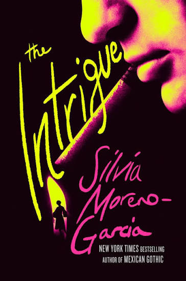 the cover of the intrigue by silvia moreno garcia featuring a woman smoking a cigarette and another woman walking through a doorway in the backdrop