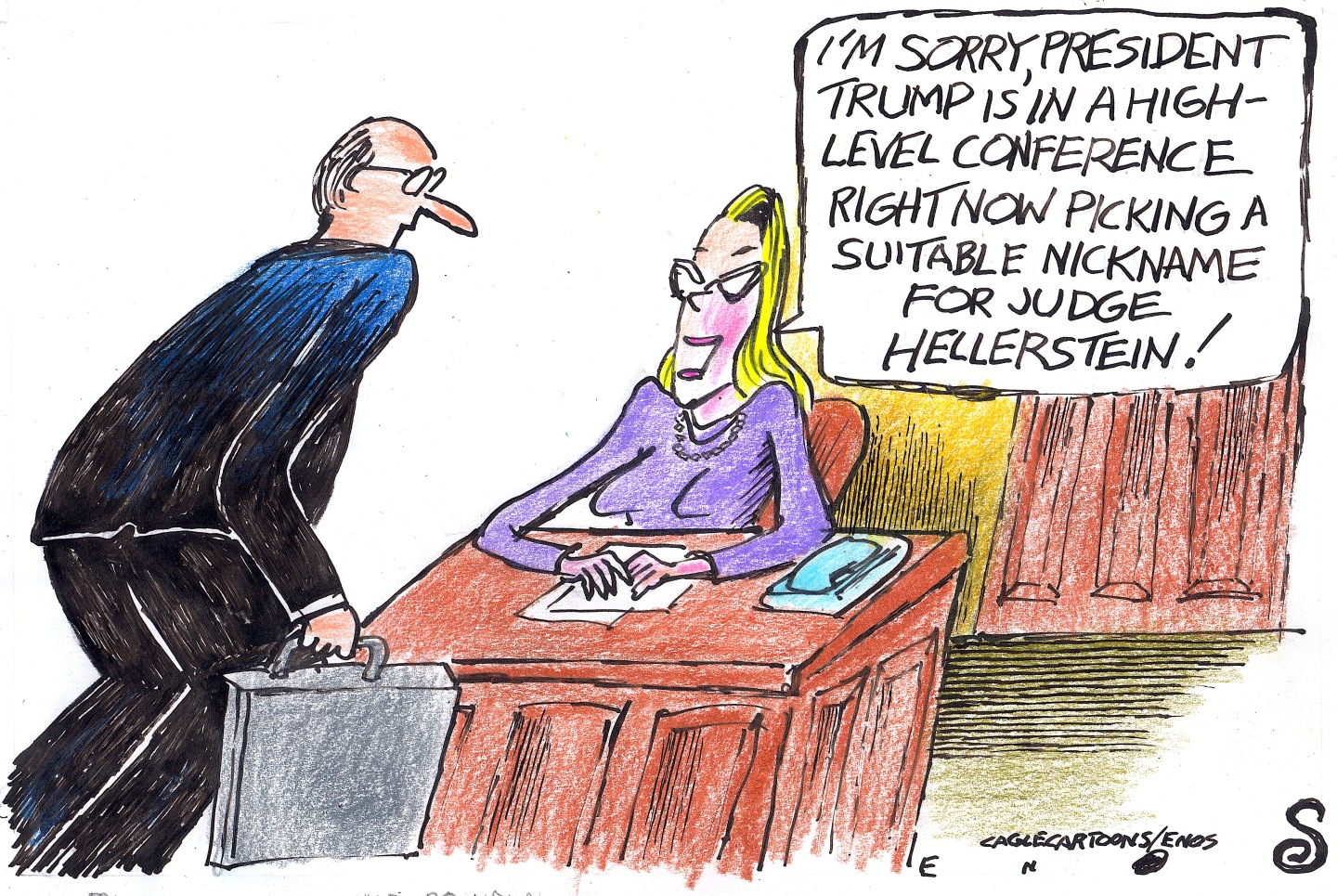 A man in a suit with a briefcase speaks to a woman who sits behind a desk. The woman says, &amp;ldquo;I&amp;rsquo;m sorry, President Trump is in a high-level conference right now picking a suitable nickname for Judge Hellerstein!&amp;rdquo;
