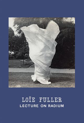 Loïe Fuller: Lecture on Radium