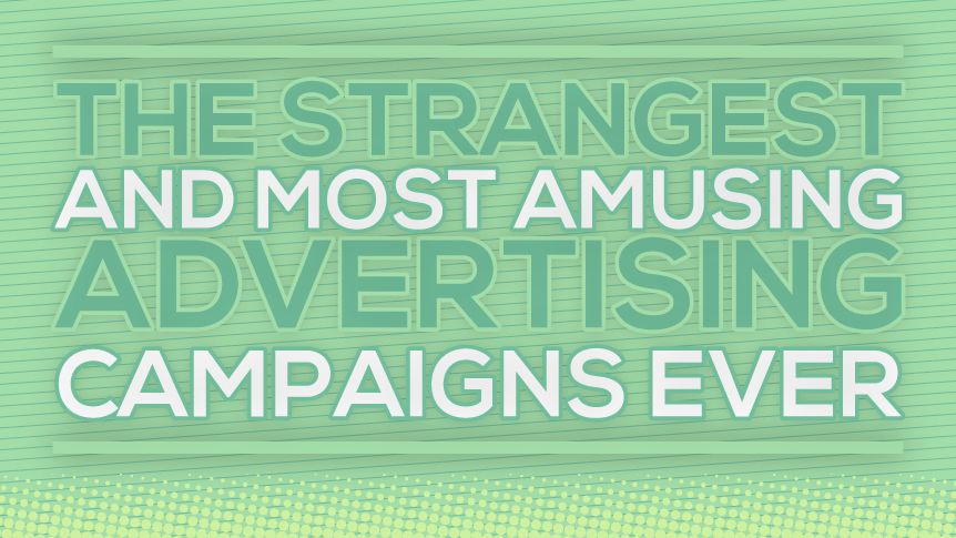 Random Advertiements Are these the strangest advertising campaigns ever? | Creative Bloq