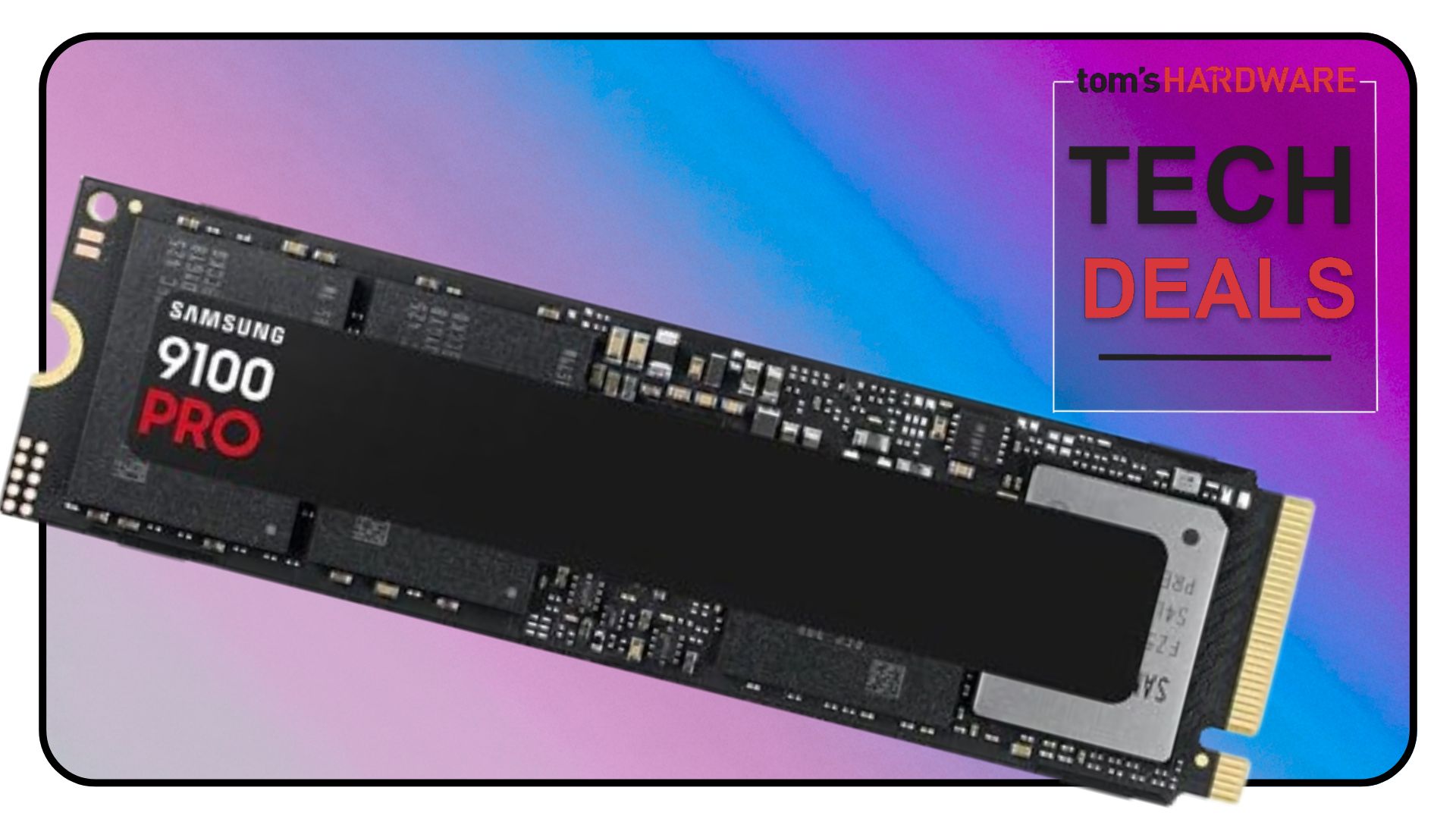 Tech Deals cover featuring Samsung&#039;s 4TB 9100 Pro SSD