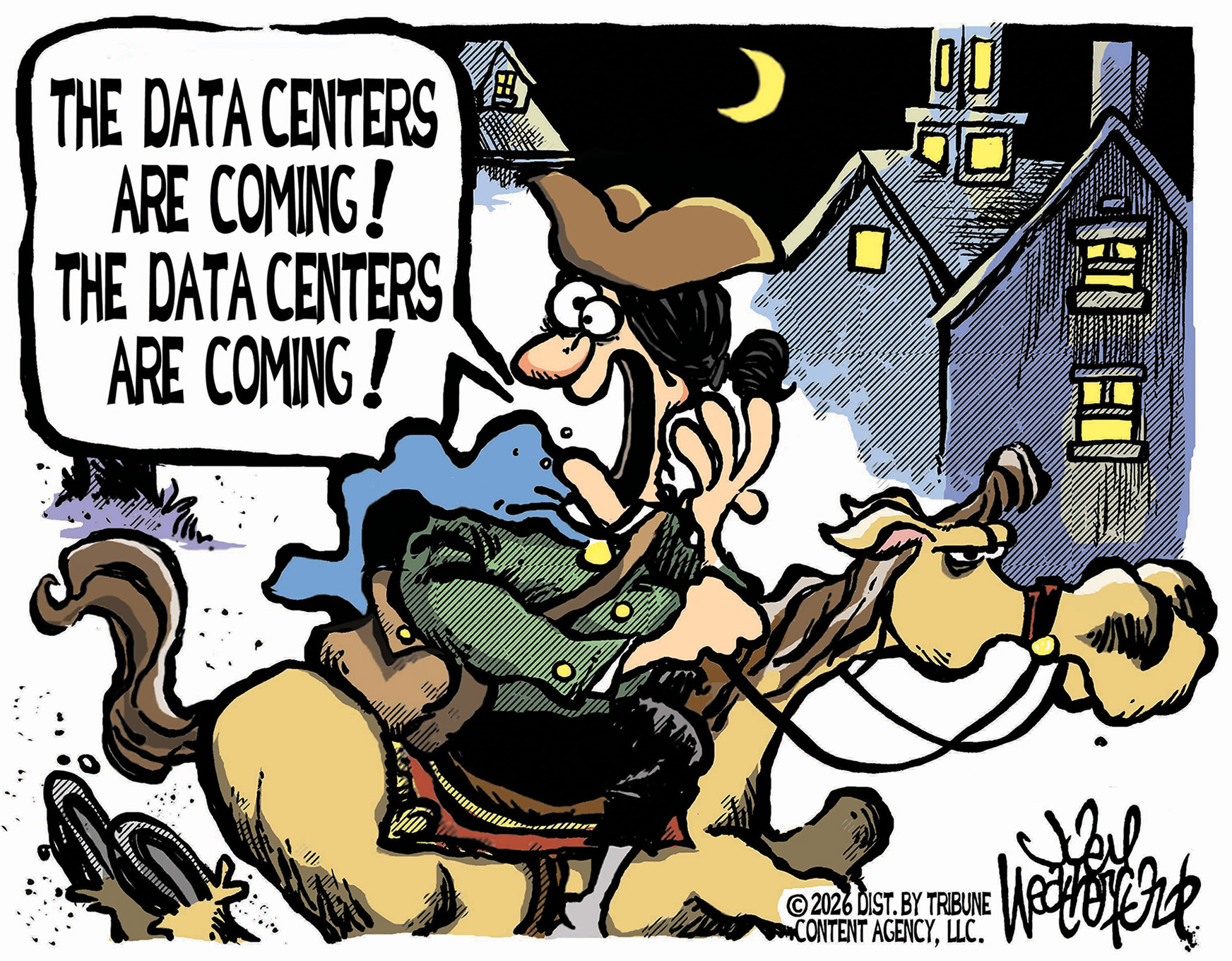 Paul Revere rides his horse through town at night and yells, &amp;ldquo;The data centers are coming! The data centers are coming!&amp;rdquo;