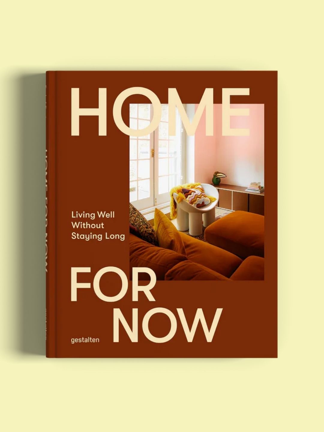 Earl of East x Gestalten, Home for Now - Living Well Without Staying Long