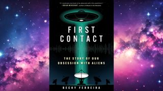 A cover of a book labeled "First Contact" with a UFO on it.