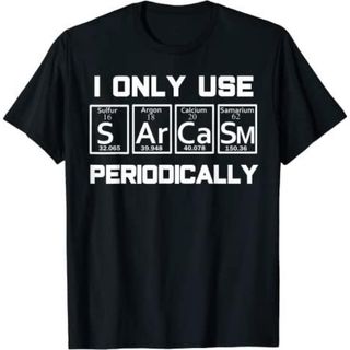 Sarcasm Periodic Table Element Shirt