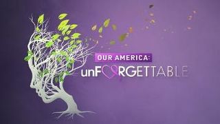 Our America: Unforgettable