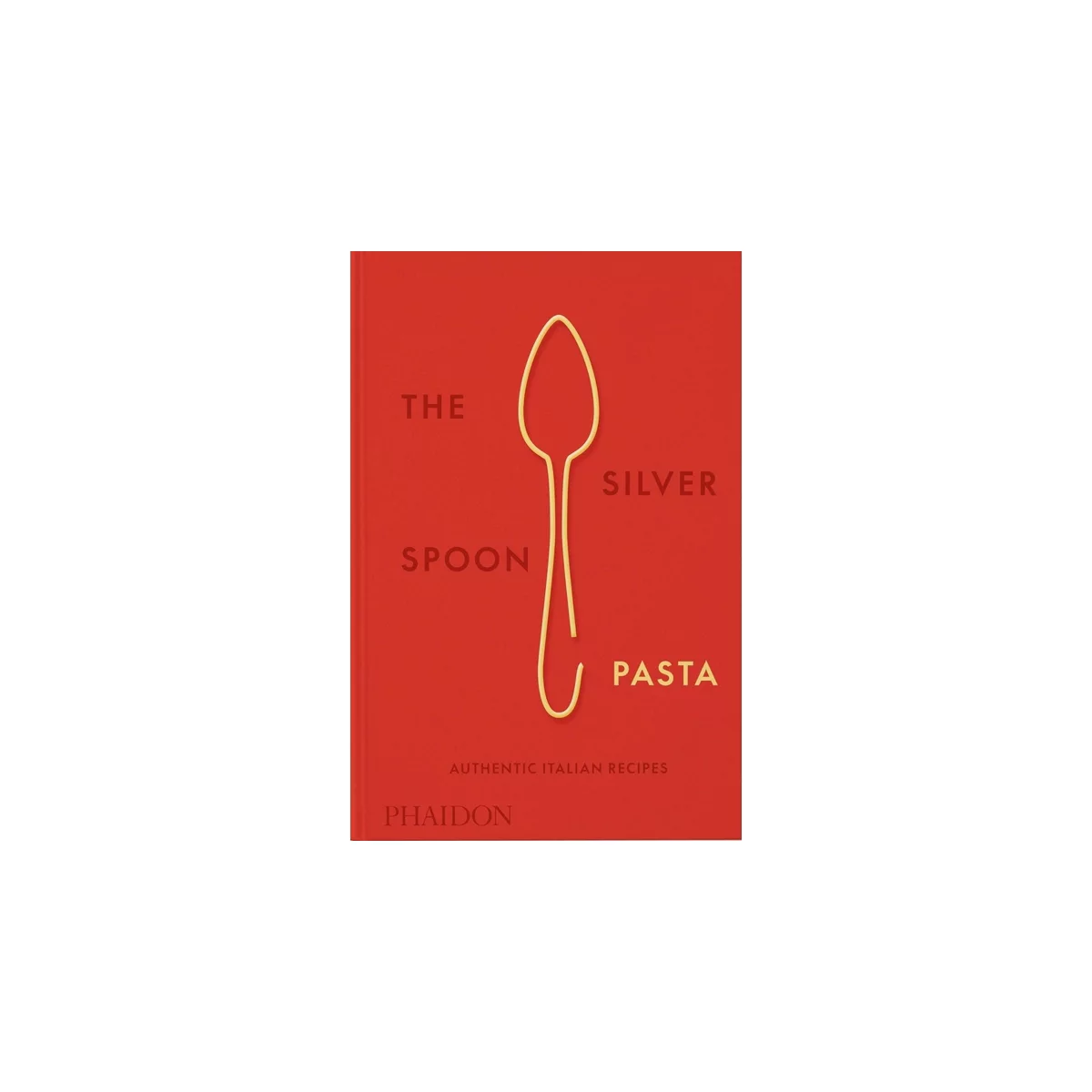The Silver Spoon Pasta - by the Silver Spoon Kitchen (hardcover)