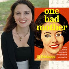 a split image of author ej dickson's headshot and an image of the book cover of her nonfiction book one bad mother featuring a vintage photo of a woman with her eyes covered with doodles