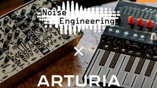 Arturia x Noise Engineering