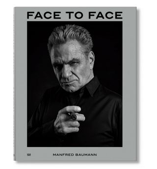 Published earlier in 2021, Face to Face includes three decades of celebrity portraiture from Austrian photographer Manfred Baumann