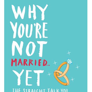 Why You're Not Married Yet