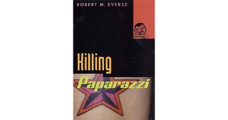 Cover of Killing Paparazzi by Robert Eversz