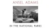  Ansel Adams in the National Parks
