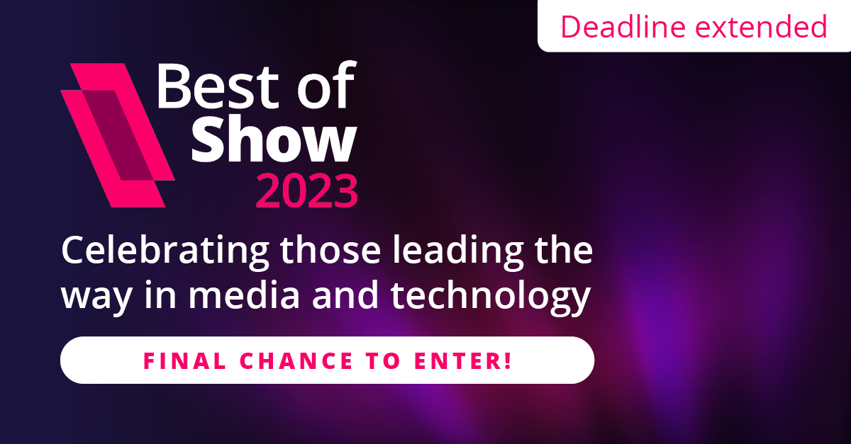 Deadline Extended for Future Best of Show Awards at NAB Show TV Tech