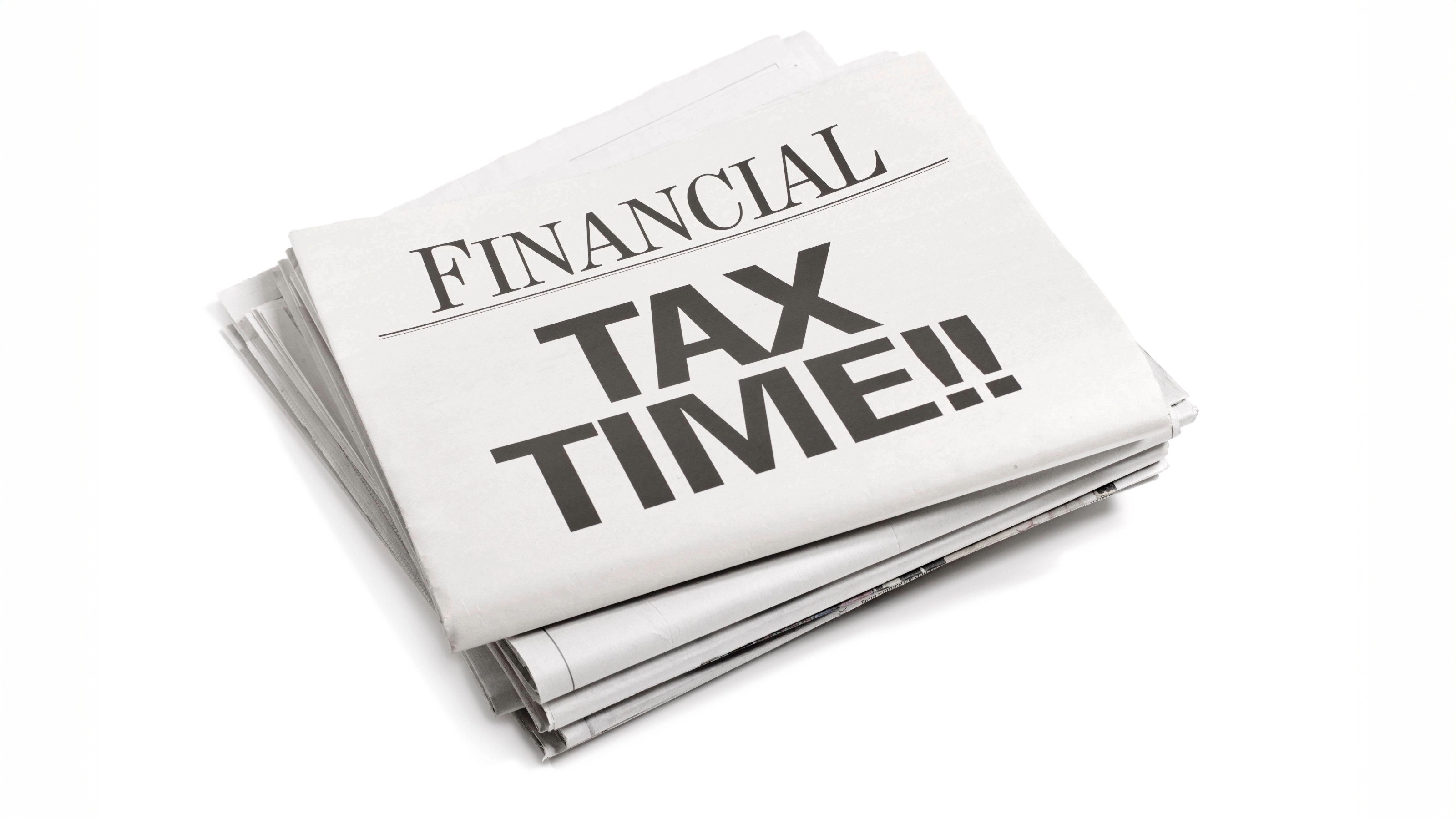 Stack of financial newspapers with the headline 'Tax Time!!'