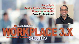 Andy Kyte, Senior Product Manager, Commercial Audio at Bose Professional