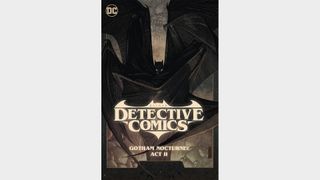 BATMAN: DETECTIVE COMICS VOL. 3: GOTHAM NOCTURNE: ACT II