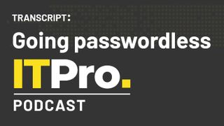 The IT Pro Podcast logo with the episode title 'Going passwordless'