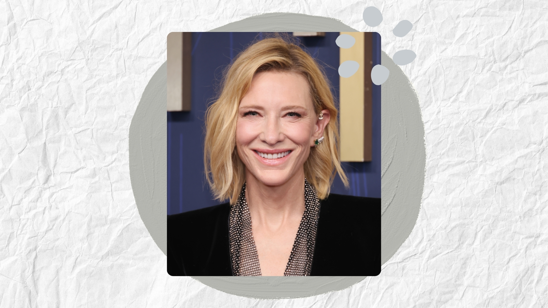 Cate Blanchett smiling with curled side-part bob and wearing a black blazer with crystal-embellished trim, on a white textured background with green circle and blue dot graphics