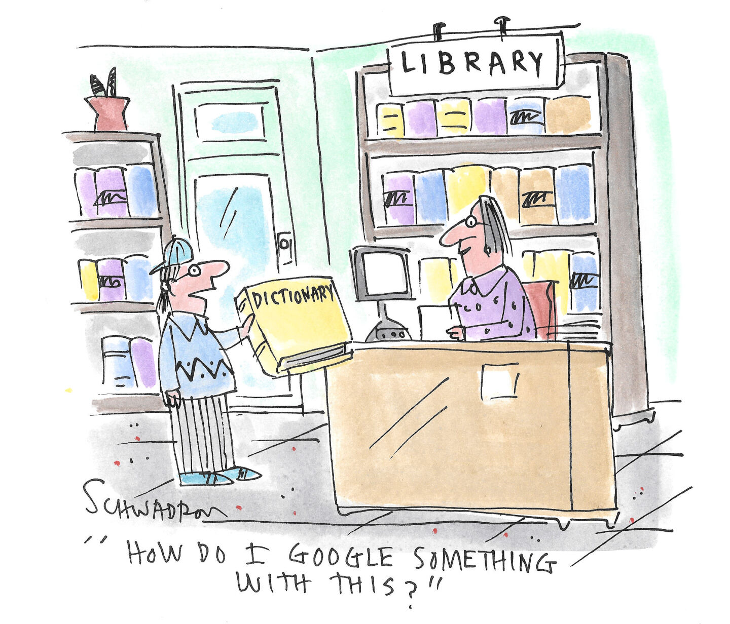 This cartoon shows an adolescent male in a library holding a dictionary and speaking to a female librarian behind a desk. He says, &amp;ldquo;How do I google something with this?&amp;rdquo;