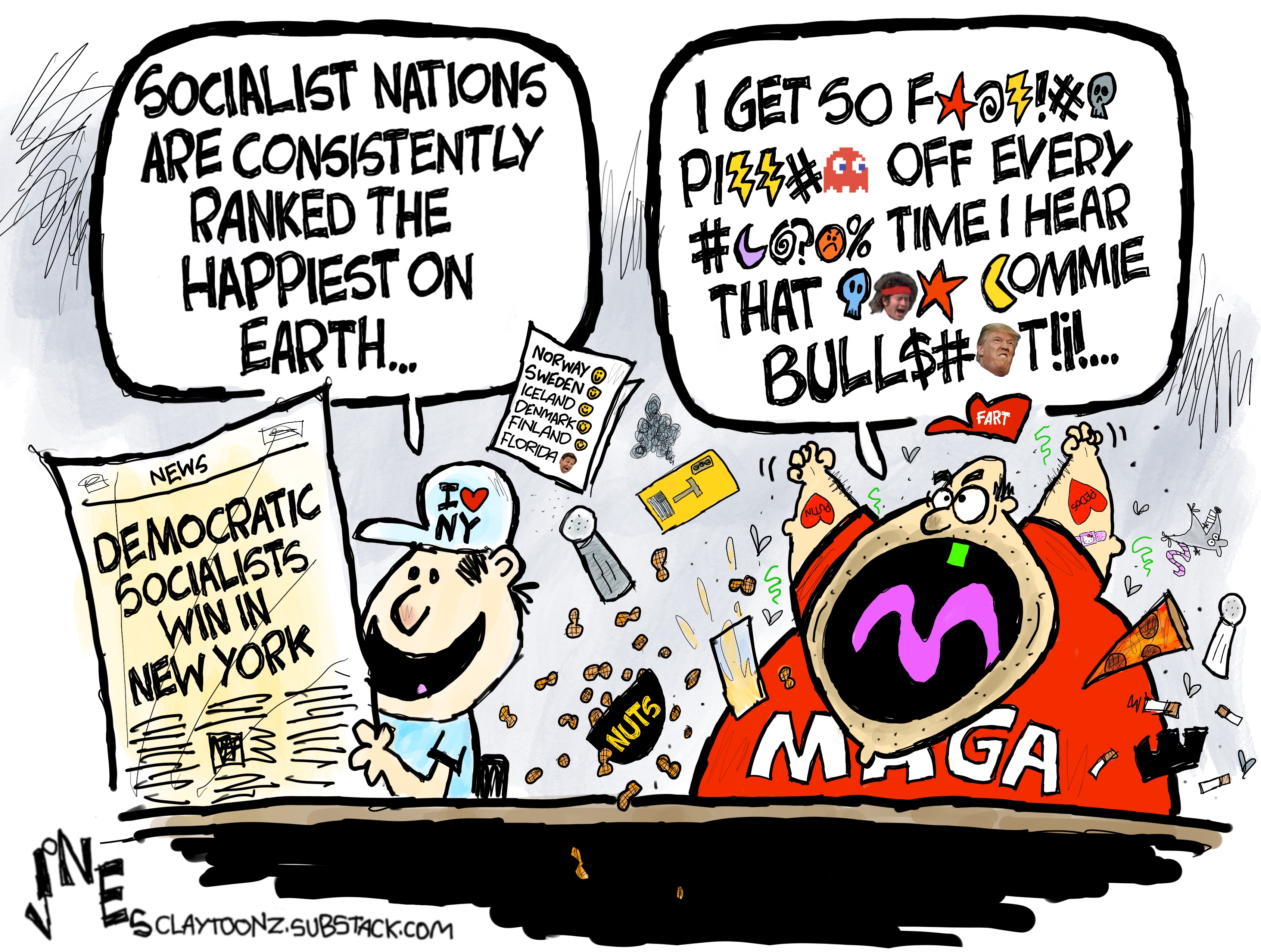 Two men sit at a bar. One is happy and the other is screaming in anger. The happy man reads a newspaper with the headline &amp;ldquo;Democratic Socialists Win in New York&amp;rdquo; and he says, &amp;ldquo;Socialist nations are consistently ranked the happiest on Earth&amp;hellip;&amp;rdquo; The angry man,, who wears a MAGA shirt and a hat that says &amp;ldquo;FART&amp;rdquo; screams, &amp;ldquo;I get so F&amp;rsquo;ING pissed off every time I hear that commie bullshit.&amp;rdquo;