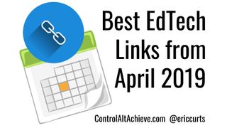 Illustration: Best EdTech Links from April 2019