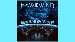 Hawkwind – There Is No Space For Us