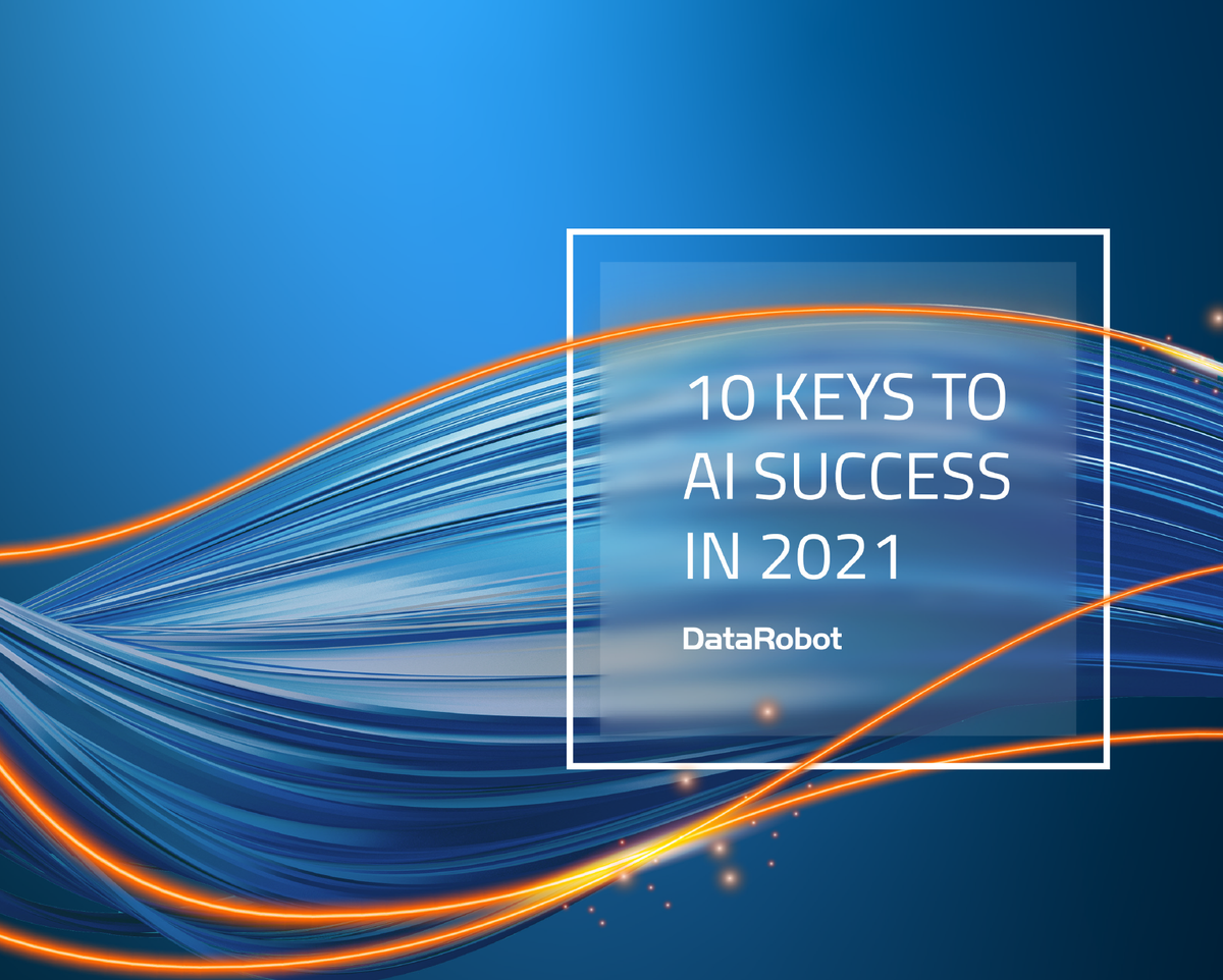 10 keys to AI success - whitepaper from DataRobot