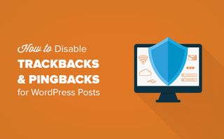 WordPress tutorials: How to Disable Trackbacks and Pings on WP Posts