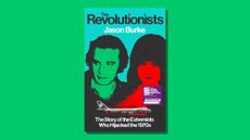 Book cover of The Revolutionists by Jason Burke
