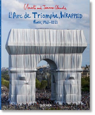 Book cover of Christo and Jeanne-Claude, L'Arc de Triomphe, Wrapped, Paris, 1961-2021, published by Taschen