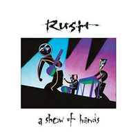 Rush: A Show Of Hands: Was