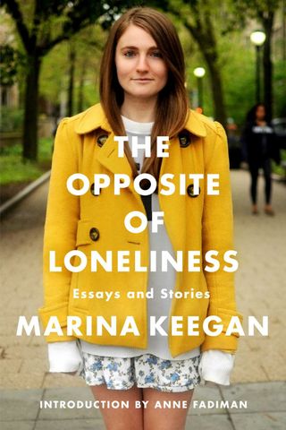 The Opposite of Loneliness by Marina Keegan