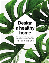 Designing a Healthy Home, by Oliver Heather, Amazon