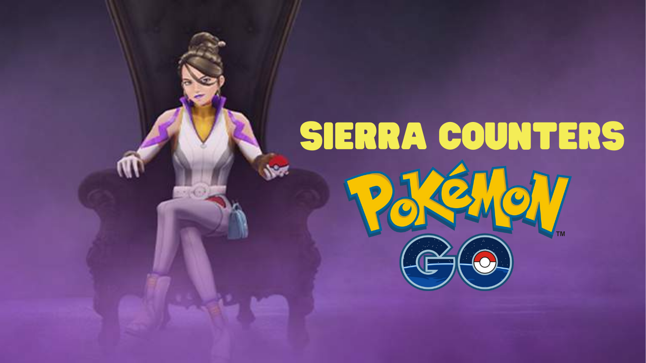 Pokemon Go Sierra Counters November 2024 Ford Indira Hyacinth