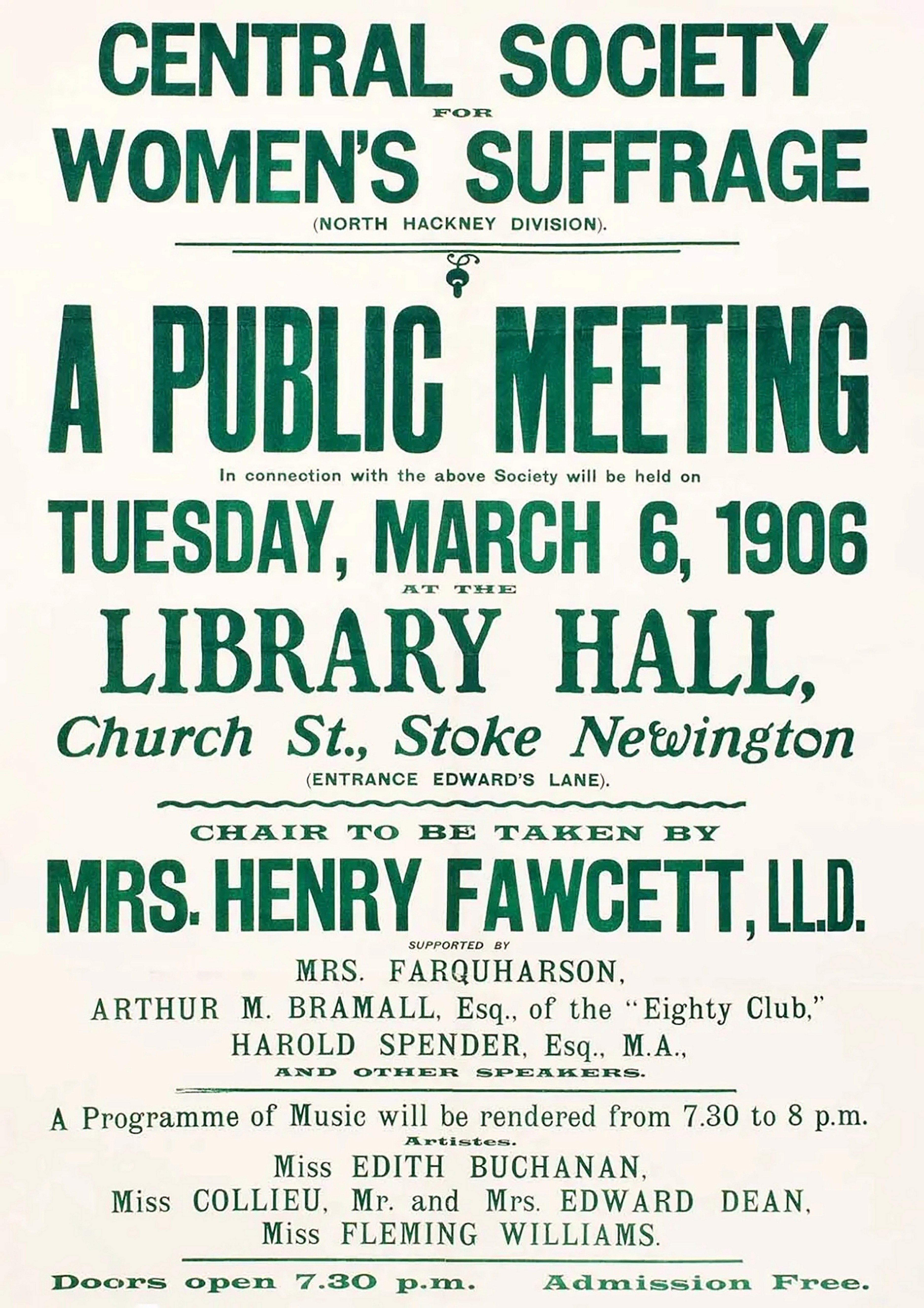 Poster announcing a women&amp;amp;apos;s Suffrage Meeting 1906 to be addressed by Millicent Fawcett (1847 &amp;ndash; 1929), political activist and writer. She campaigned for women&amp;amp;apos;s suffrage by legal change and in 1897&amp;ndash;1919 led Britain&amp;amp;apos;s largest women&amp;amp;apos;s rights association, the National Union of Women&amp;amp;apos;s Suffrage Societies.