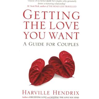 Getting The Love You Want by Harville Hendrix