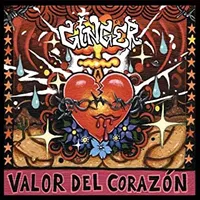 Ginger - Valor Del Corazon (Round, 2006)