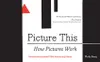 Picture This: How Pictures Work